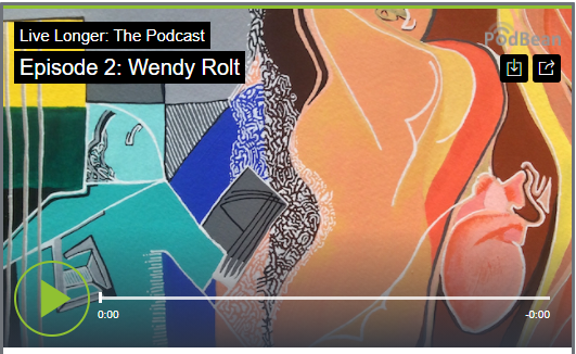 Live Longer The Podcast and Interview with Wendy Rolt